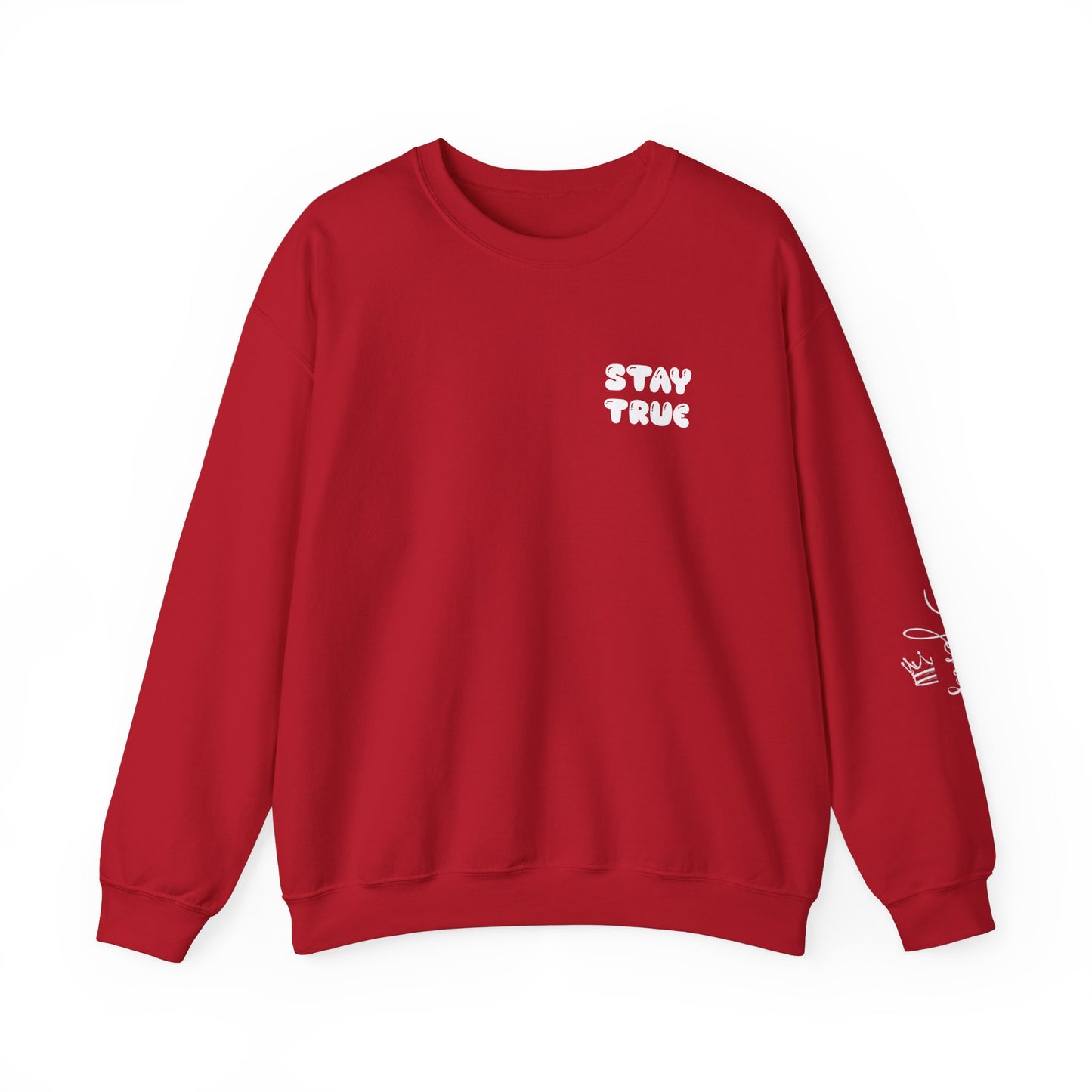 Stay True Unisex Sweatshirt