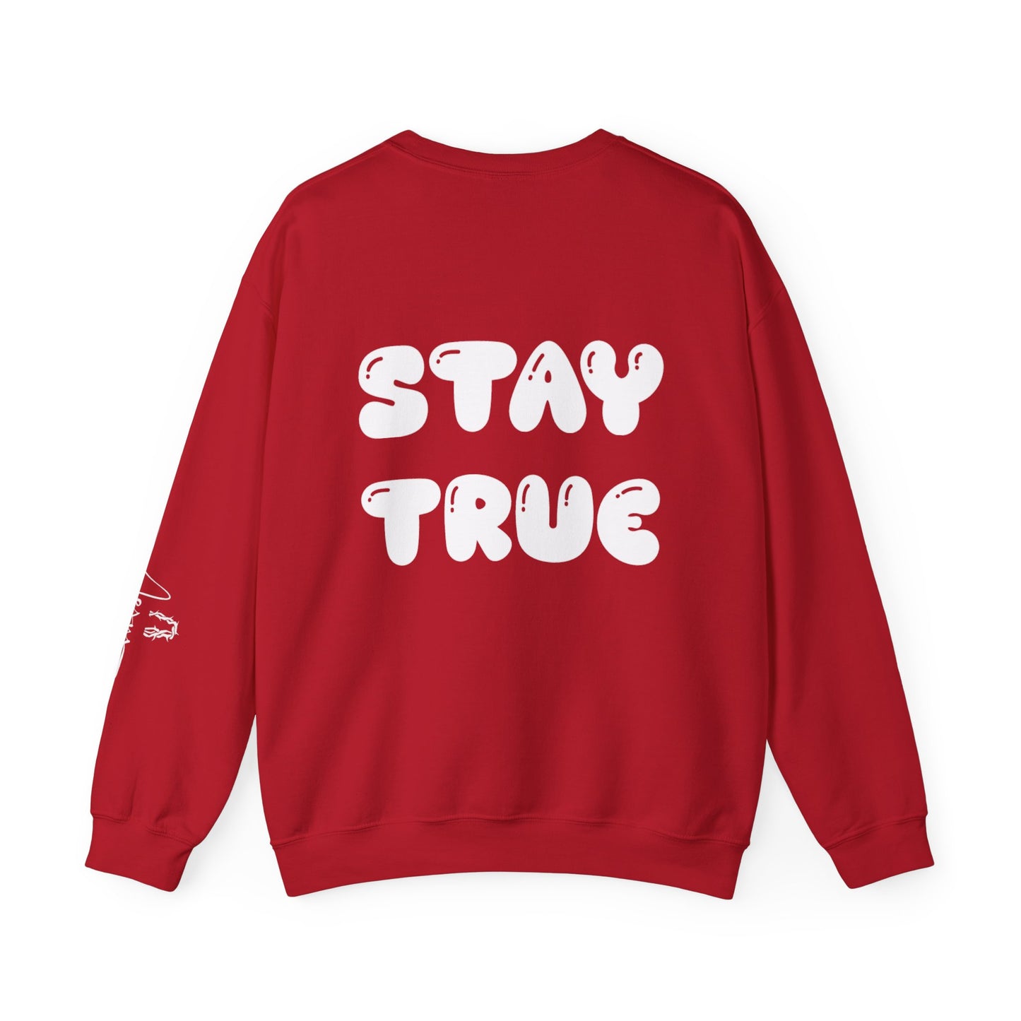 Stay True Unisex Sweatshirt
