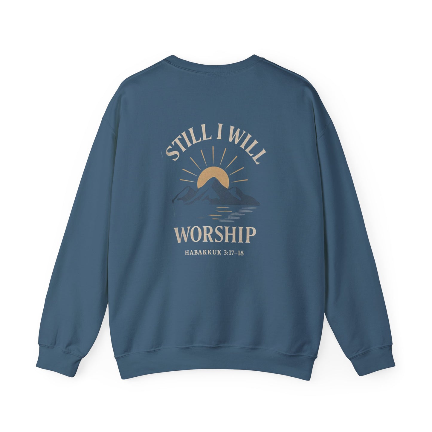 Still I Worship Unisex Sweatshirt